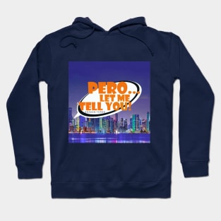 Pero Let Me Tell You Ssn 3 Logo Hoodie